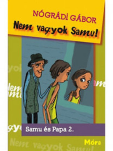 Nógrádi Gábor: Nem vagyok Samu! - Samu és Papa 2. antikvár