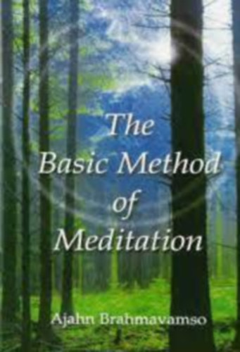 Ajahn Brahmavamso: The Basic Method of Meditation antikvár