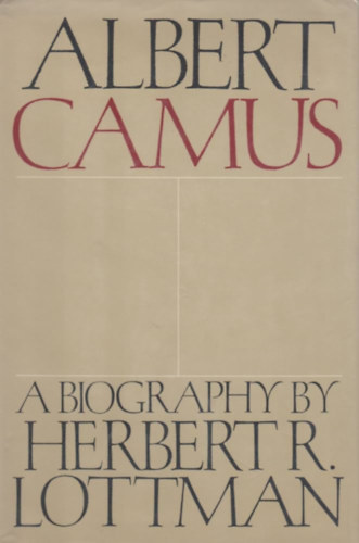 Herbert R. Lottman: Albert Camus: A Biography antikvár