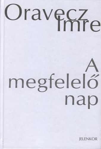 Oravecz Imre: A megfelelő nap antikvár