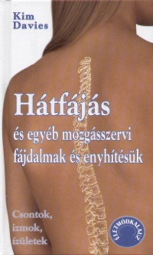 Kim Davies: Hátfájás és egyéb mozgásszervi fájdalmak és enyhítésük antikvár
