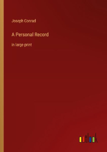 Conrad, Joseph: A Personal Record idegen