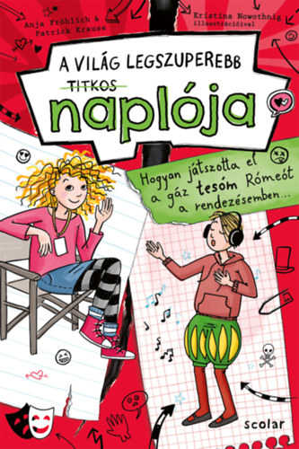 Anja Fröhlich, Patrick Krause: Hogyan játszotta el a gáz tesóm Rómeót a rendezésemben könyv