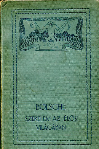 Bölsche Vilmos: Szerelem az élők világában I-III. antikvár