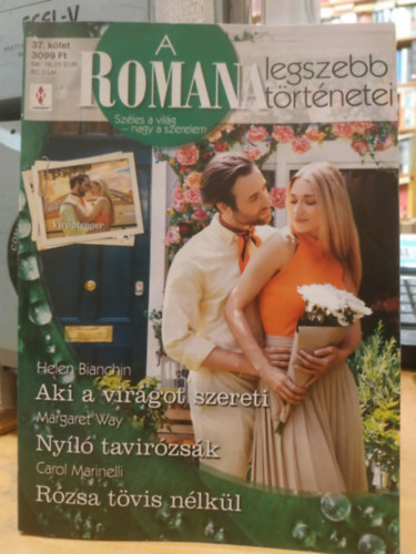 Helen Bianchin, Margaret Way, Carol Marinelli: A Romana legszebb történetei 37. kötet: Aki a virágot szereti - Nyíló tavirózsák - Rózsa tövis nélkül antikvár