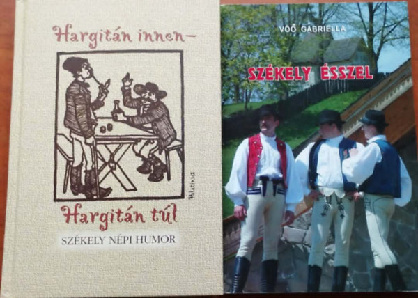 Vöő Gabriella, Nagy Pál: 2db könyv : Hargitán innen - Hargitán túl + Székely ésszel antikvár