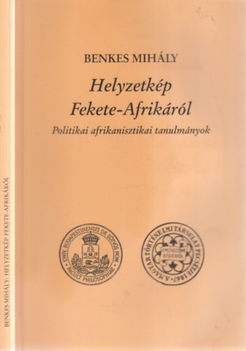 Benkes Mihály: Helyzetkép Fekete-Afrikáról (dedikált)- Politikai afrikanisztikai tanulmányok antikvár
