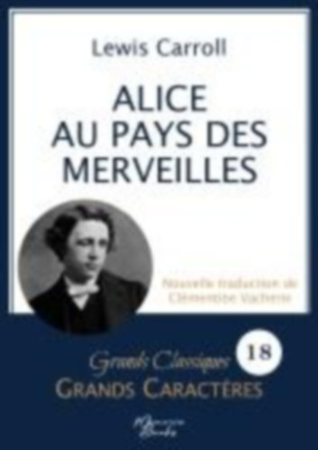 Carroll, Lewis: Alice au pays des merveilles en grands caractères idegen