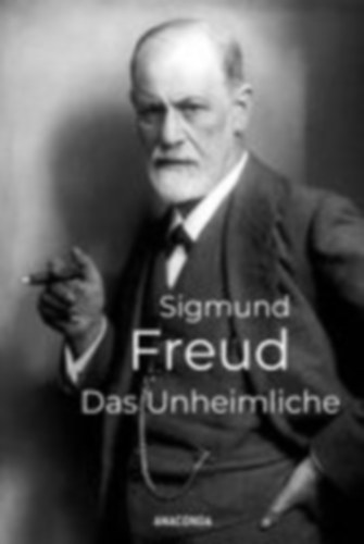 Freud, Sigmund: Das Unheimliche idegen