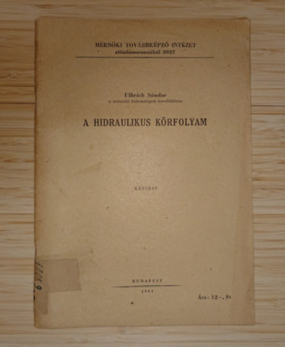 Ulbrich Sándor dr. (szerk.): A hidraulikus körfolyam (Kézirat) antikvár