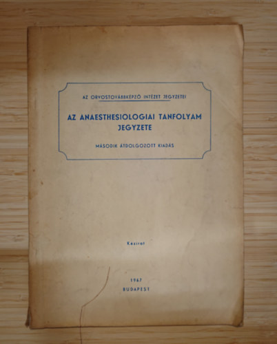 Az anaesthesiologiai tanfolyam jegyzete (Kézirat) antikvár