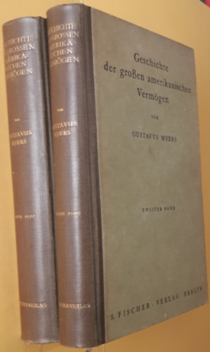 Gustavus Myers: Geschichte der grossen Amerikanischen Vermögen I-II. antikvár