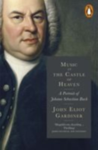 Gardiner, John Eliot: Music in the Castle of Heaven idegen