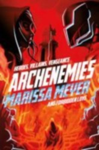 Meyer, Marissa: Archenemies idegen