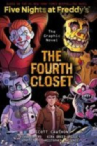 Cawthon, Scott - Breed-Wrisley, Kira: Five Nights at Freddy's 03: The Fourth Closet idegen