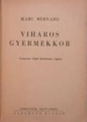 Bernard Marc: Viharos gyermekkor  /Goncourt díjjal kitüntetett regény/ antikvár