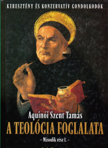 Aquinói Szent Tamás: A teológia foglalata (Második rész 1.) antikvár