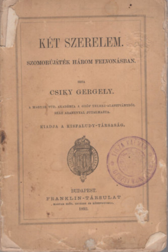 Csiky Gergely: Két szerelem. Szomorújáték három felvonásban. antikvár