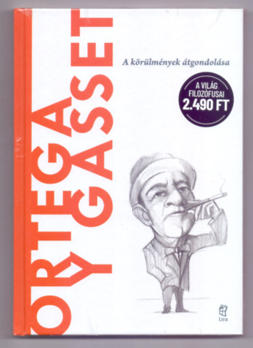 Carlos Javier González Serrano: Ortega y Gasset - A körülmények átgondolása (A világ filozófusai) antikvár