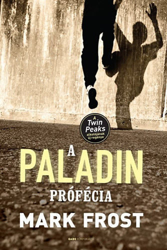 Mark Frost: A Paladin-prófécia könyv
