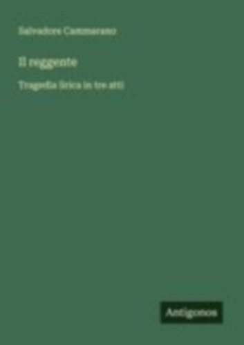 Cammarano, Salvadore: Il reggente idegen