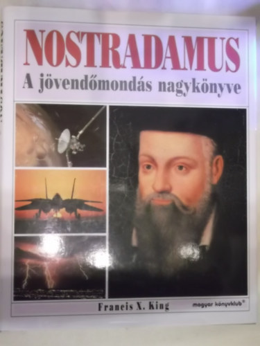 F. X. King: Nostradamus - A jövendőmondás nagykönyve antikvár