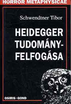 Schwendtner Tibor: Heidegger tudományfelfogása antikvár