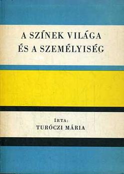 Turóczi Mária: A színek világa és a személyiség antikvár