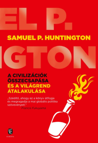 Samuel P. Huntington: A civilizációk összecsapása és a világrend átalakulása könyv