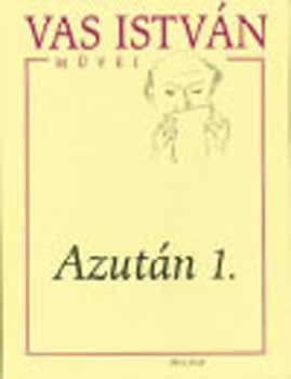 Vas István: Azután 1. könyv