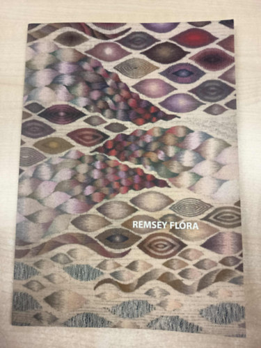 Remsey Flóra - Kárpitok és fémszövés (Tapestries and metal weaving) antikvár