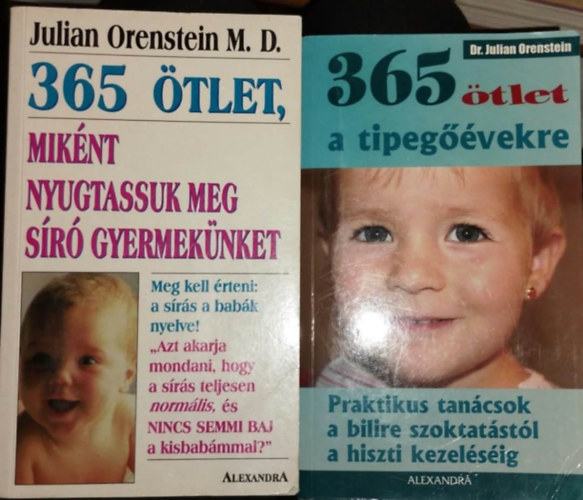 Julian Orestein: 2db 365 ötle könyvt:365 ötlet,miként nyugtassuk meg síró gyermekünket+365 ötlet a tipegőévekre antikvár