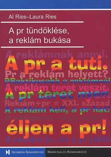 Al Ries, Ries, Laura: A PR tündöklése, a reklám bukása antikvár