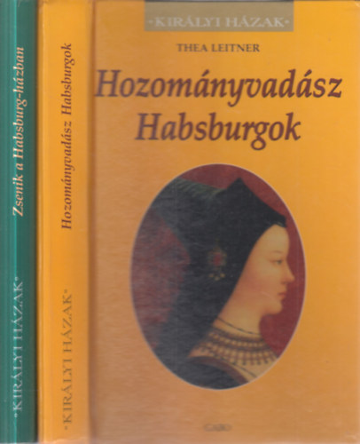 Thea Leitner, Sigrid-Maria Grössing: 2 db. Királyi házak (Hozoményvadász Habsburgok + Zsenik a Habsburg-házban) antikvár
