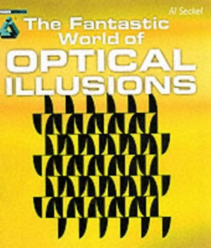 Al Seckel: The fantastic world of optical illusions antikvár
