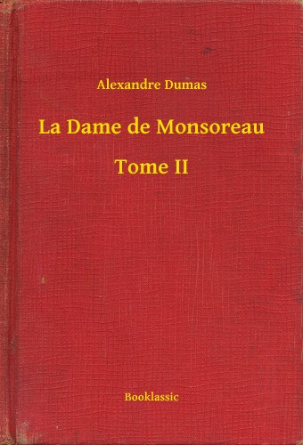 Alexandre Dumas: La Dame de Monsoreau - Tome II e-Könyv