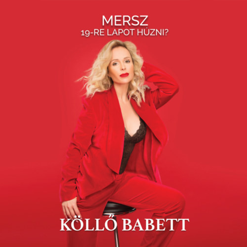 Köllő Babett: Mersz 19-re lapot húzni? antikvár
