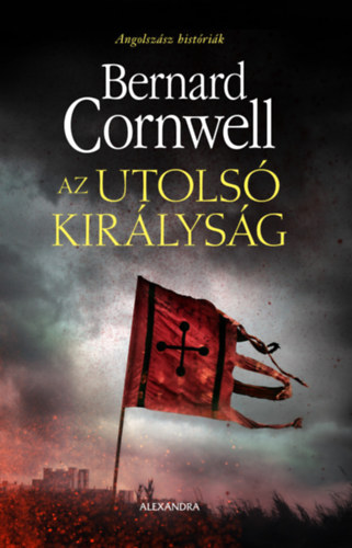 Bernard Cornwell: Az utolsó királyság e-Könyv