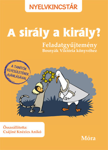 Bosnyák Viktória, Hevérné Kanyó Andrea, Dudás Győző: A sirály a király? - Feladatgyűjtemény Bosnyák Viktória regényéhez antikvár