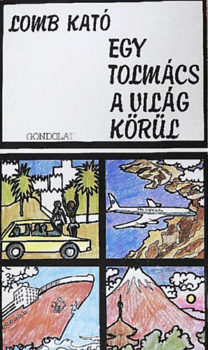 Lomb Kató: Egy tolmács a világ körül antikvár