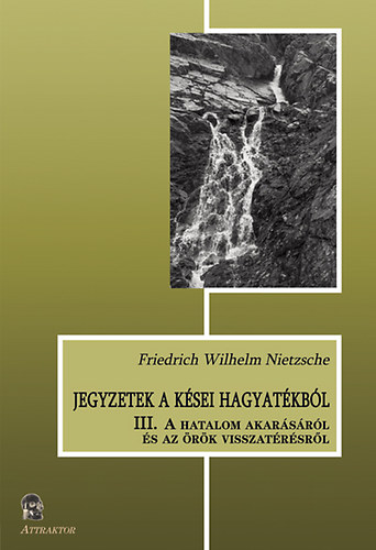 Friedrich Nietzsche: Jegyzetek a kései hagyatékból III. antikvár