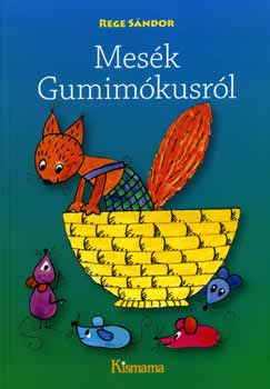 Rege Sándor: Mesék Gumimókusról antikvár