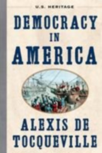 De Tocqueville, Alexis: Democracy in America (U.S. Heritage) idegen