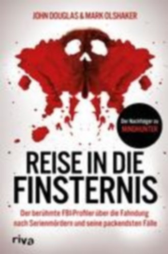 Douglas, John - Olshaker, Mark: Reise in die Finsternis idegen