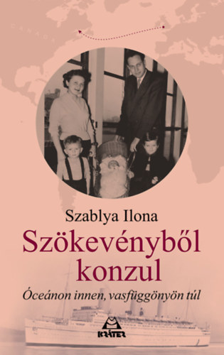 Szablya Ilona: Szökevényből konzul könyv