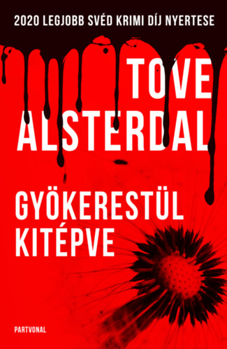 Tove Alsterdal: Gyökerestül kitépve könyv