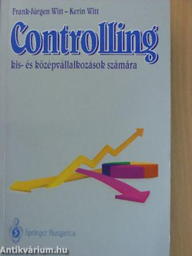 Frank-Jürgen Witt - Kerin Witt: Controlling kis- és középvállalkozások számára antikvár