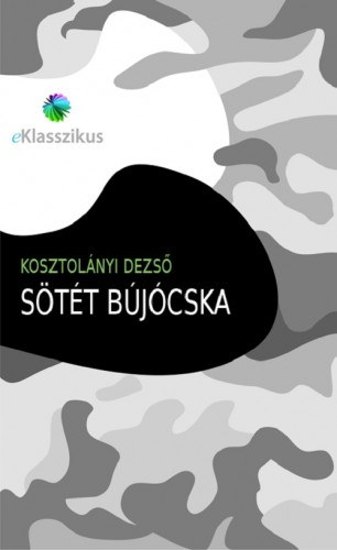 Sötét bújócska – Kosztolányi Dezső