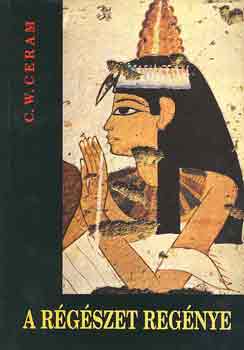 Ceram, C.w.: A régészet regénye antikvár