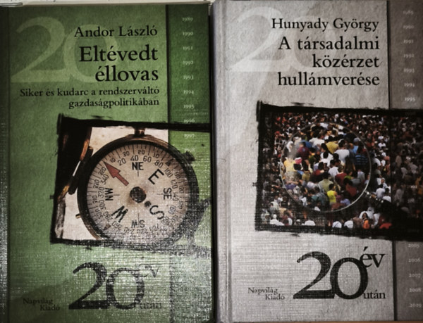 Andor László, Hunyady György: 2db mű a 20 év után könyvsorozatból -  Andor László-Eltévedt éllovas-Siker és kudarc a rendszerváltó gazdaságpolitikában, Hunyady György-A társadalmi közérzet hullámverése antikvár